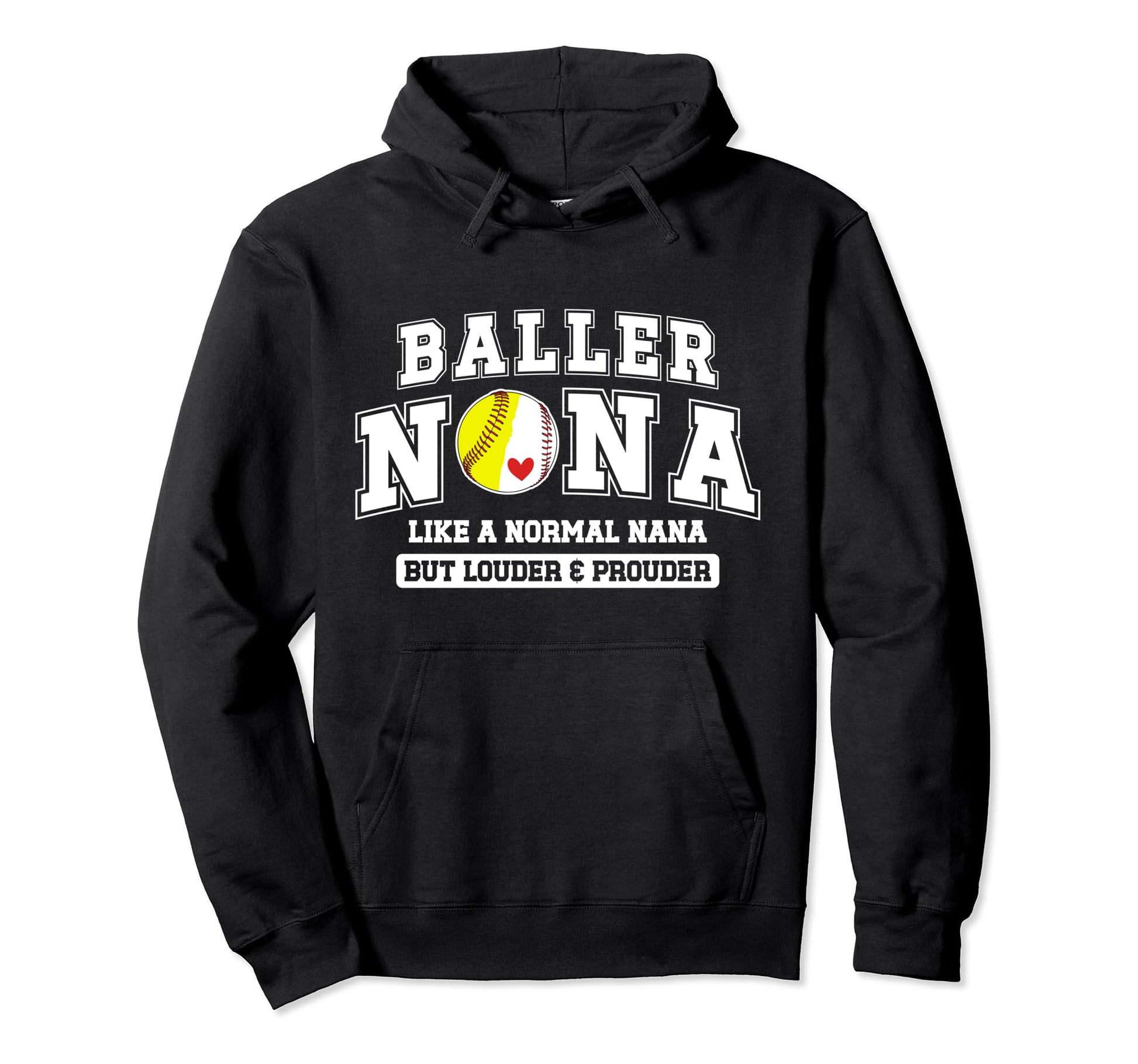Baller Nana Louder Prouder Baseball Hoodie - Custom Art Print Men Women - T-Shirt, Sweatshirt, Hoodie