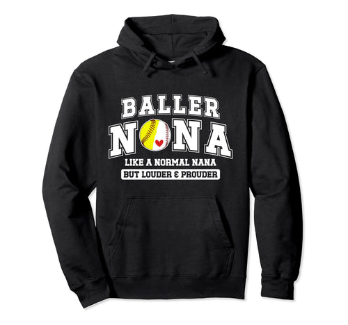 Baller Nana Louder Prouder Baseball Hoodie - Custom Art Print Men Women - T-Shirt, Sweatshirt, Hoodie