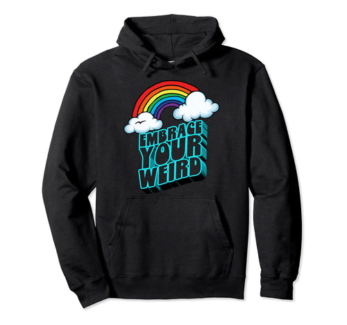 Embrace Your Weird Fun Funny 80S Hoodie - Minimalist Print for Adults - T-Shirt, Sweatshirt, Hoodie