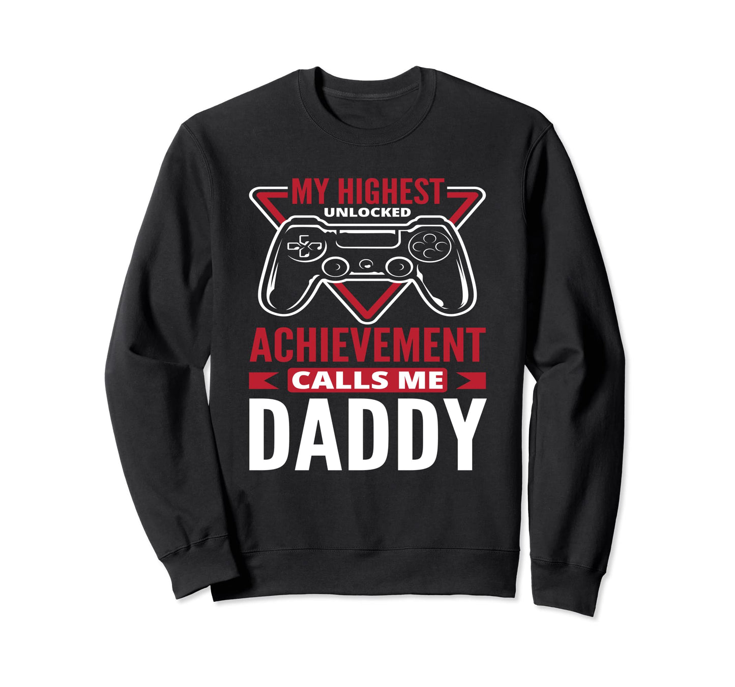 Father Dad Gamer Video Gaming Daddy Dad Sweatshirt - Trendy Graphic Unisex - T-Shirt, Sweatshirt, Hoodie