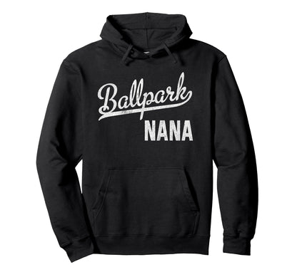 Ballpark Nana Ballers Baseball Hoodie - Fun Novelty Design for Adults - T-Shirt, Sweatshirt, Hoodie