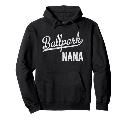 Ballpark Nana Ballers Baseball Hoodie - Fun Novelty Design for Adults - T-Shirt, Sweatshirt, Hoodie