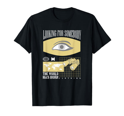 Looking Somebody Aesthetic Edgy T-Shirt - Fun Novelty Design for Adults - T-Shirt, Sweatshirt, Hoodie