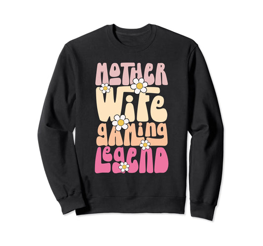 Mother Wife Gaming Legend Video Game Sweatshirt - Trendy Graphic Unisex - T-Shirt, Sweatshirt, Hoodie