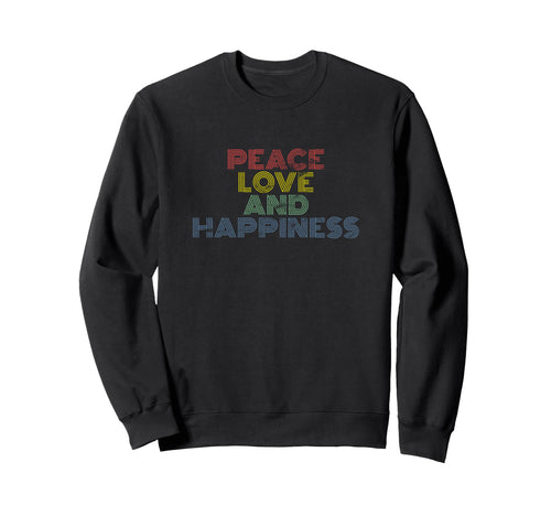 Peace Love Happiness Rainbow Sweatshirt - Unique Graphic for Adults - T-Shirt, Sweatshirt, Hoodie