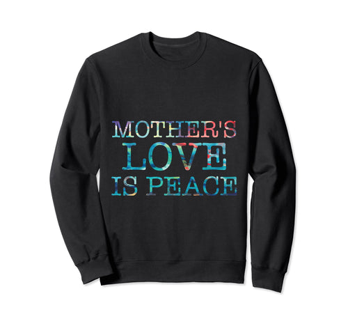 Mothers Love Is Peace Mom Mama Love Hoodie - Aesthetic Graphic for Adults - T-Shirt, Sweatshirt, Hoodie