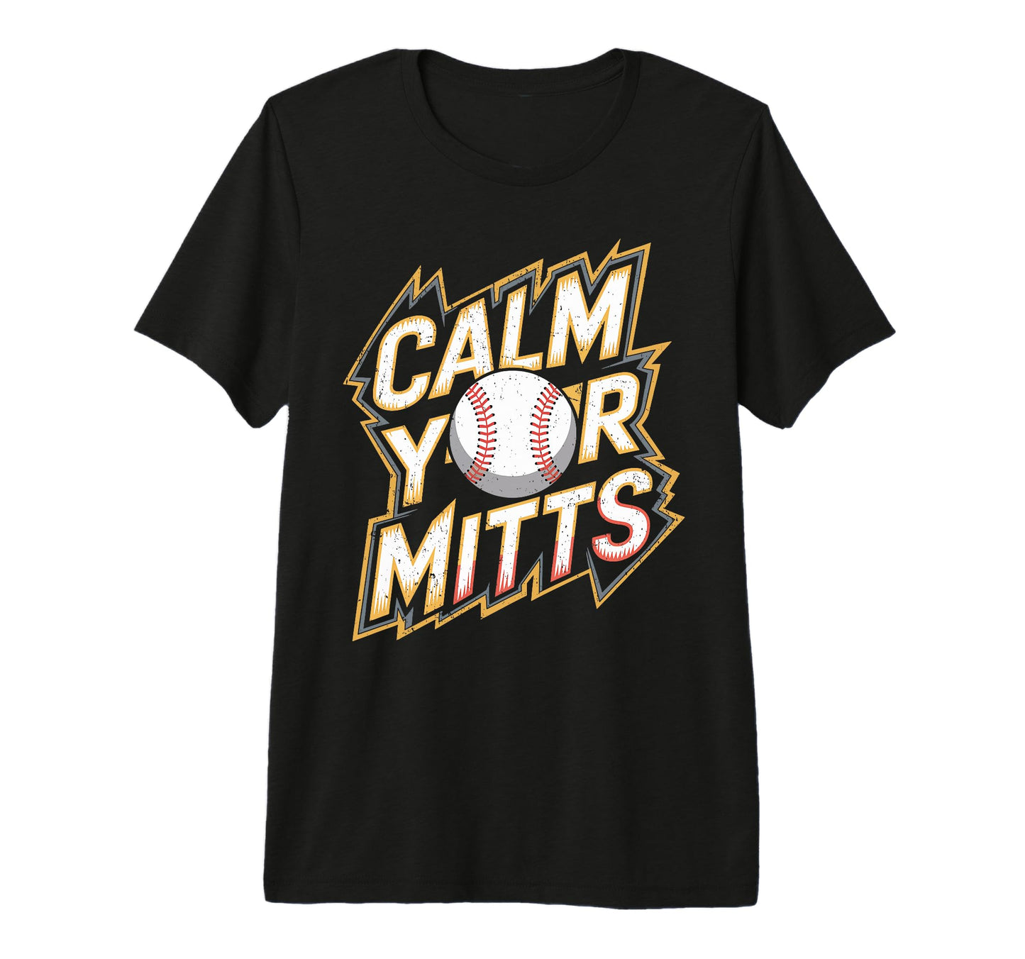 Calm Your Mitts Funny Baseball Players T-Shirt - Graphic Print for Adults - T-Shirt, Sweatshirt, Hoodie