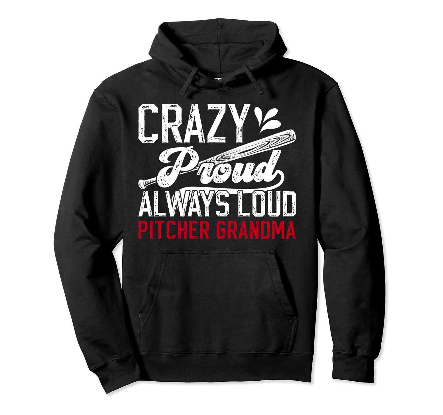 Crazy Proud Baseball Pitcher Grandma Hoodie - Casual Everyday Wear Unisex - T-Shirt, Sweatshirt, Hoodie