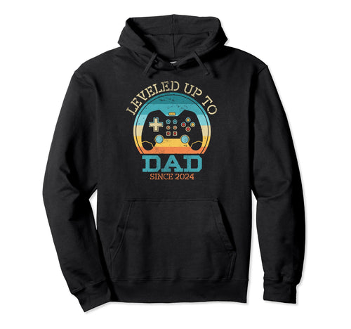 Leveled Up To Dad Since 2024 Fathers Day Hoodie - Trendy Graphic Men Women - T-Shirt, Sweatshirt, Hoodie