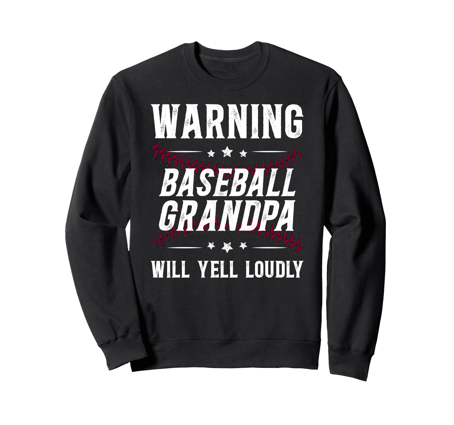 Baseball Grandpa Will Yell Sweatshirt - Fun Novelty Design for Adults - T-Shirt, Sweatshirt, Hoodie