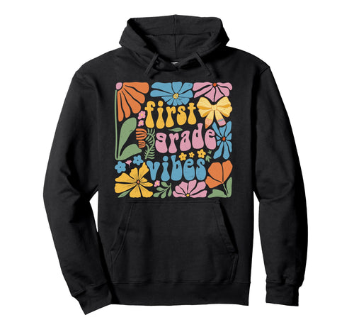 First Grade Vibes Boho Floral Back Hoodie - Casual Everyday Wear Men Women - T-Shirt, Sweatshirt, Hoodie