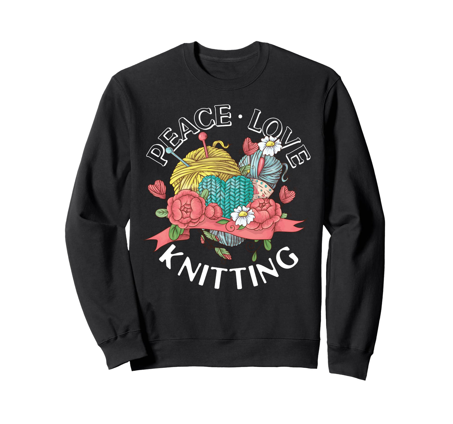 Knitting Knitter Peace Love Knitting Sweatshirt - Custom Art Print Unisex - T-Shirt, Sweatshirt, Hoodie
