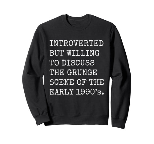 Introverted But Willing To Discuss Sweatshirt - Trendy Graphic Men Women - T-Shirt, Sweatshirt, Hoodie