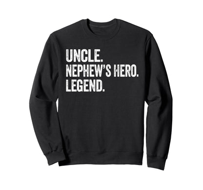 Uncle Nephews Hero Legend Distressed Sweatshirt - Graphic Print Unisex - T-Shirt, Sweatshirt, Hoodie
