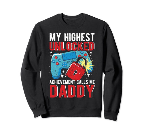 My Highest Unlocked Achievement Sweatshirt - Aesthetic Graphic Men Women - T-Shirt, Sweatshirt, Hoodie