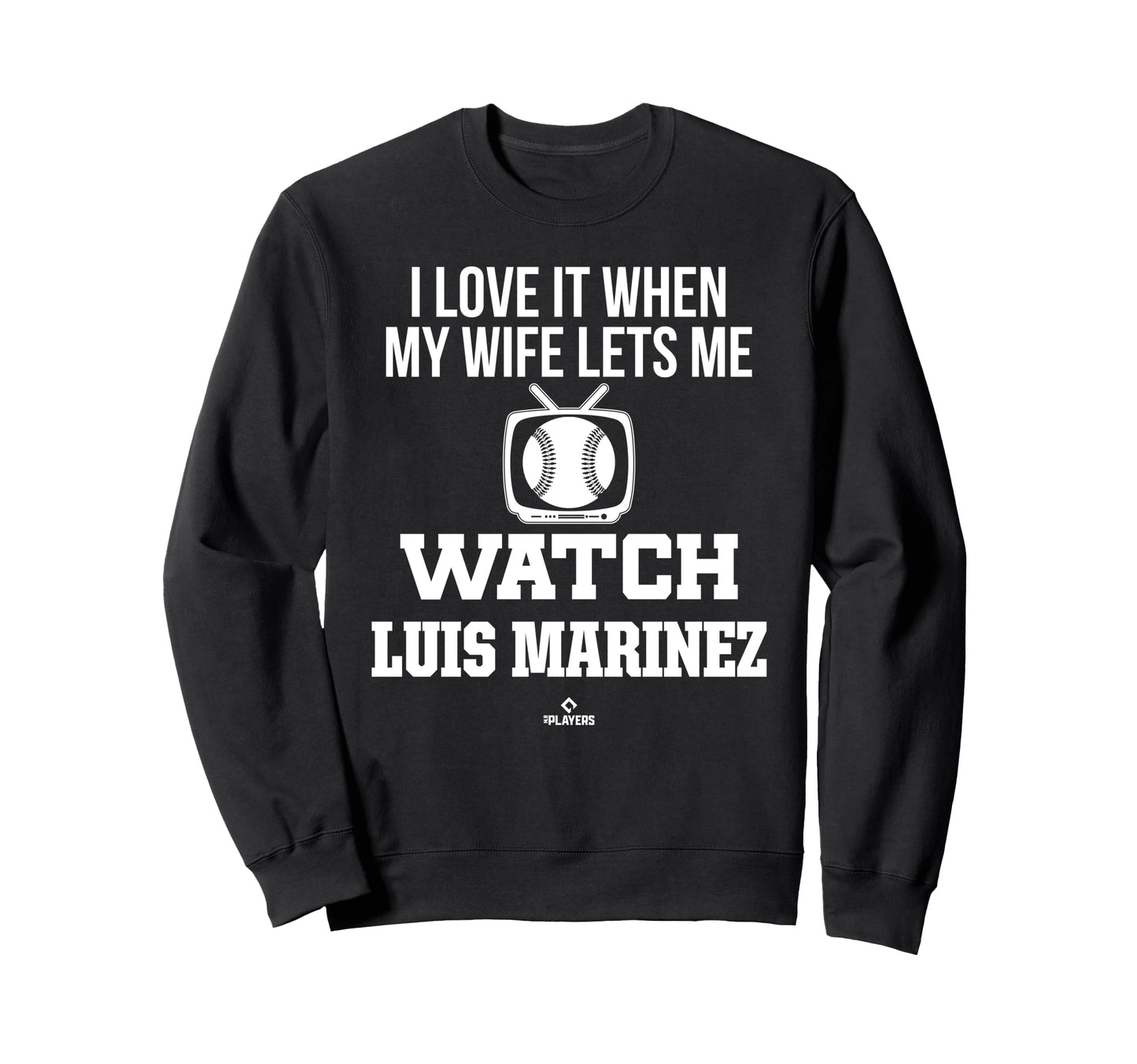 My Wife Lets Me Watch Luis Marinez Sweatshirt - Graphic Print Unisex - T-Shirt, Sweatshirt, Hoodie