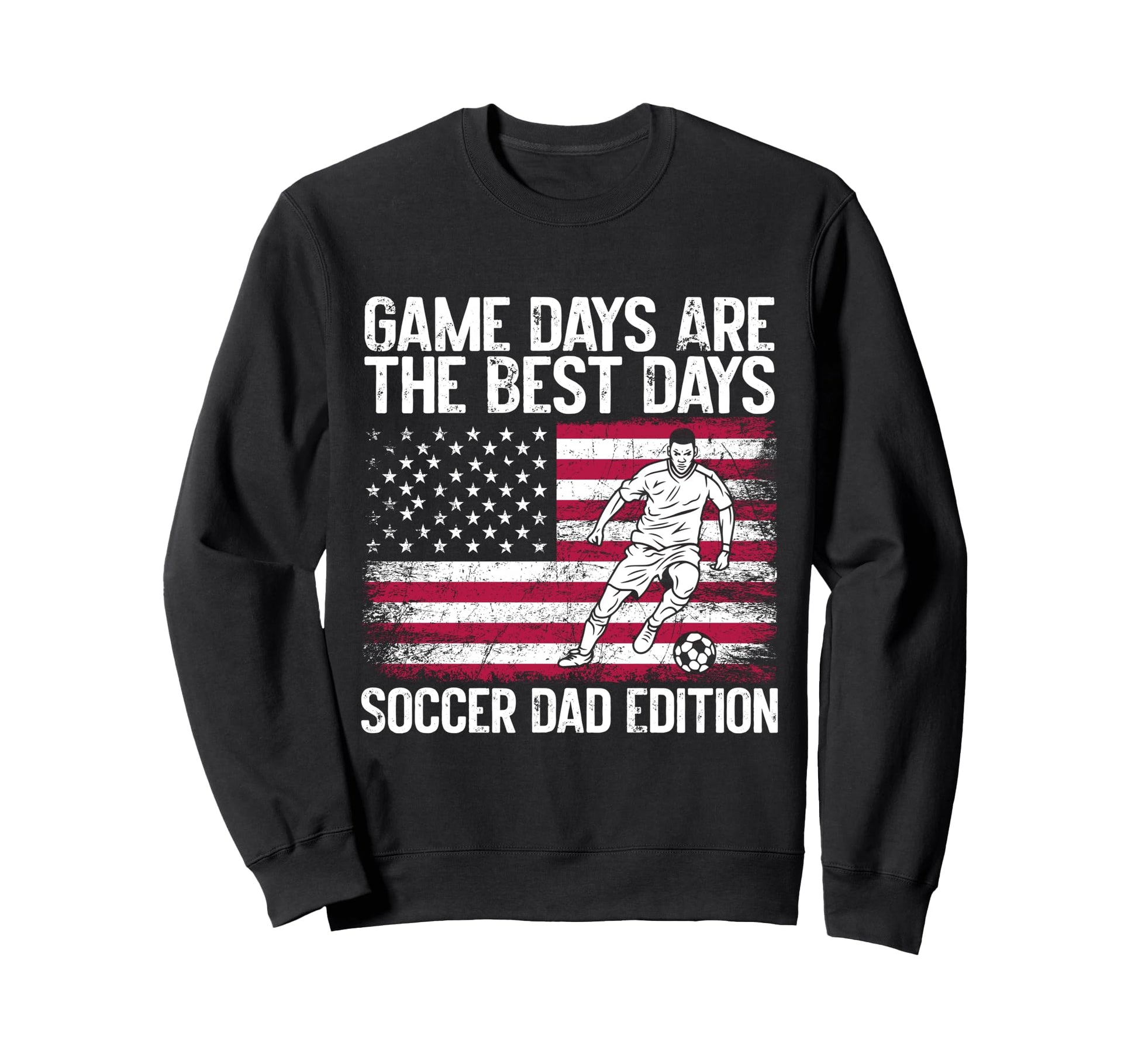 Game Days Are Best Days Soccer Dad Sweatshirt - Custom Art Print Men Women - T-Shirt, Sweatshirt, Hoodie
