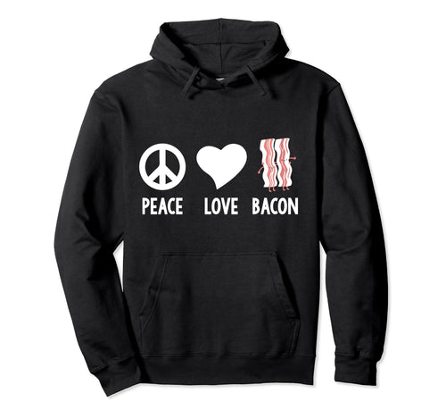 Bacon Peace Love Bacon Love Bacon Love Hoodie - Aesthetic Graphic Unisex - T-Shirt, Sweatshirt, Hoodie