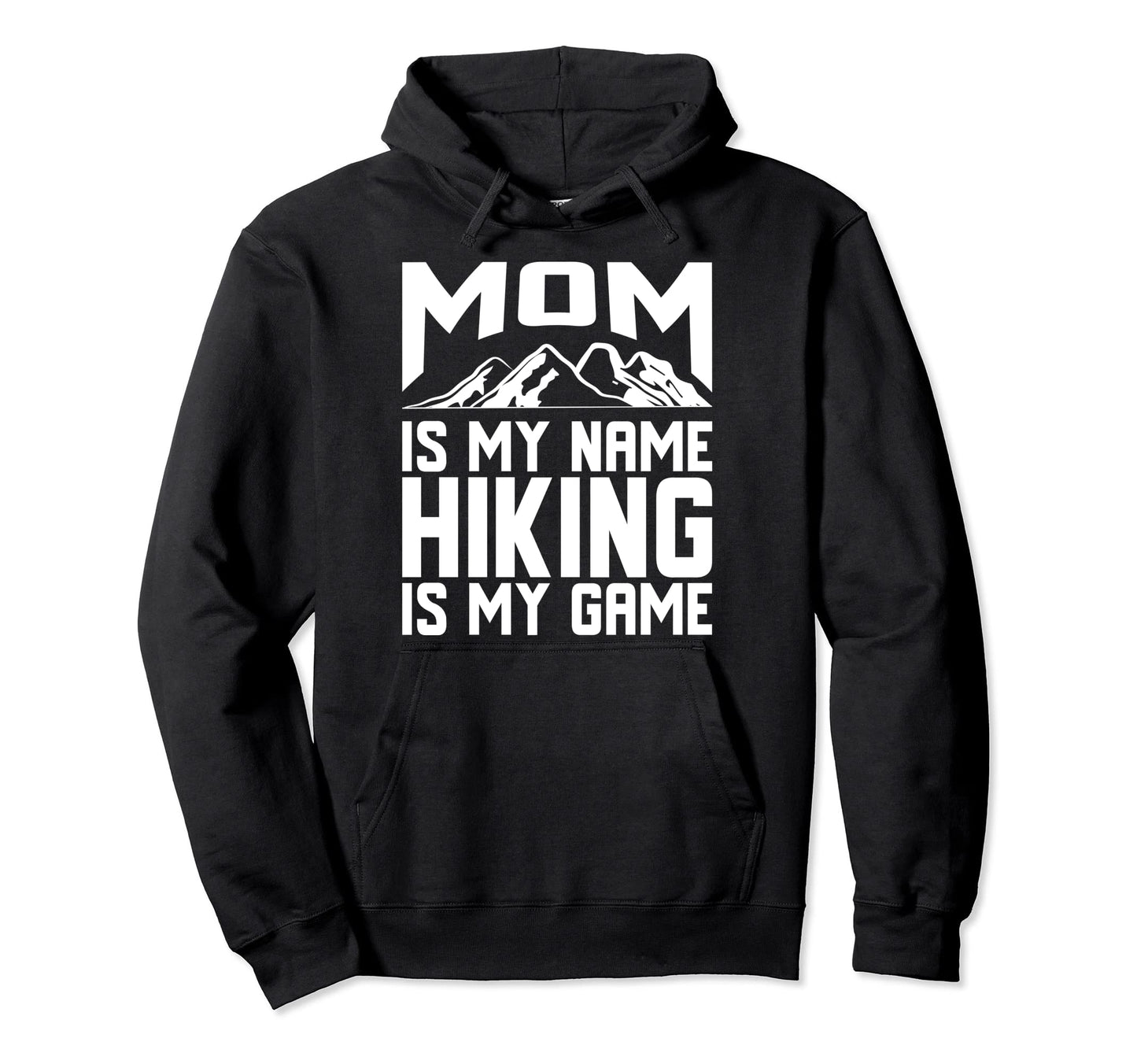 Funny Hiking Mom Is My Name Hiking Is My Hoodie - Minimalist Print Unisex - T-Shirt, Sweatshirt, Hoodie