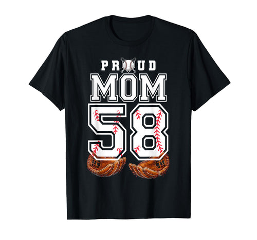 Proud Mom Baseball Player Number 58 T-Shirt - Fun Novelty Design Unisex - T-Shirt, Sweatshirt, Hoodie