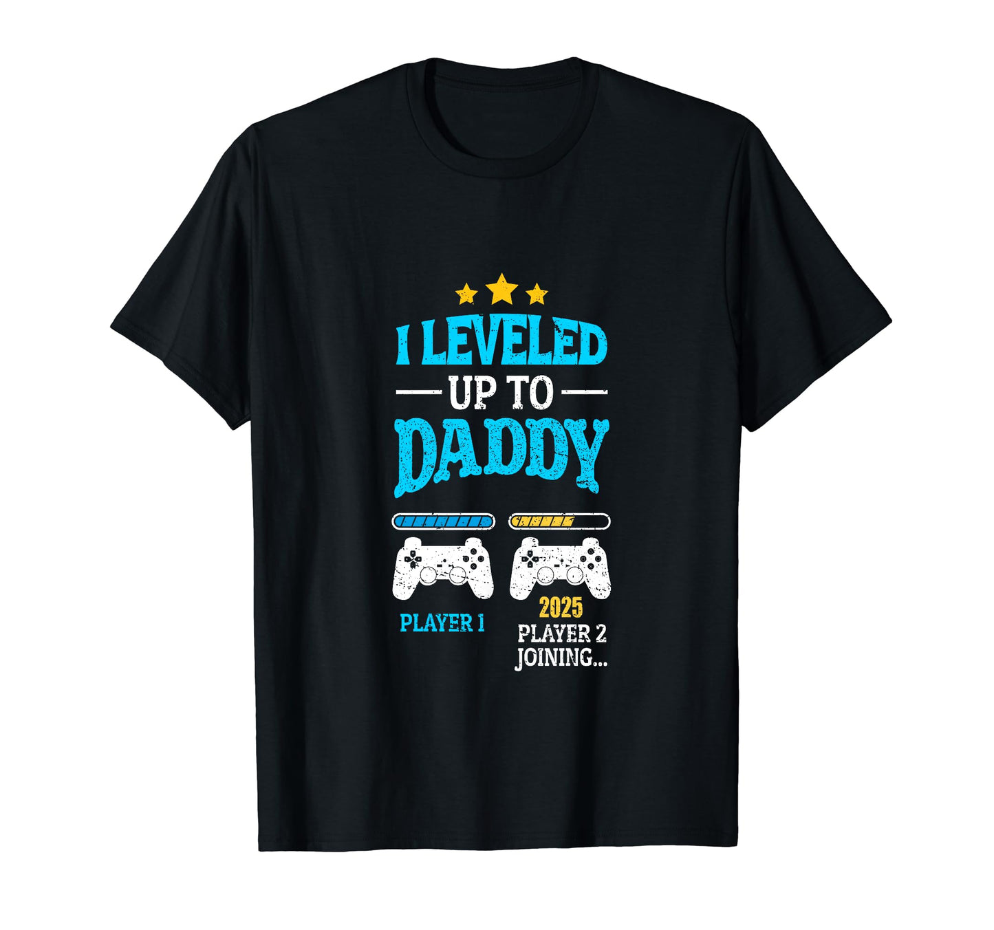 New Dad Fathers Day Leveled Up To T-Shirt - Fun Novelty Design Unisex - T-Shirt, Sweatshirt, Hoodie