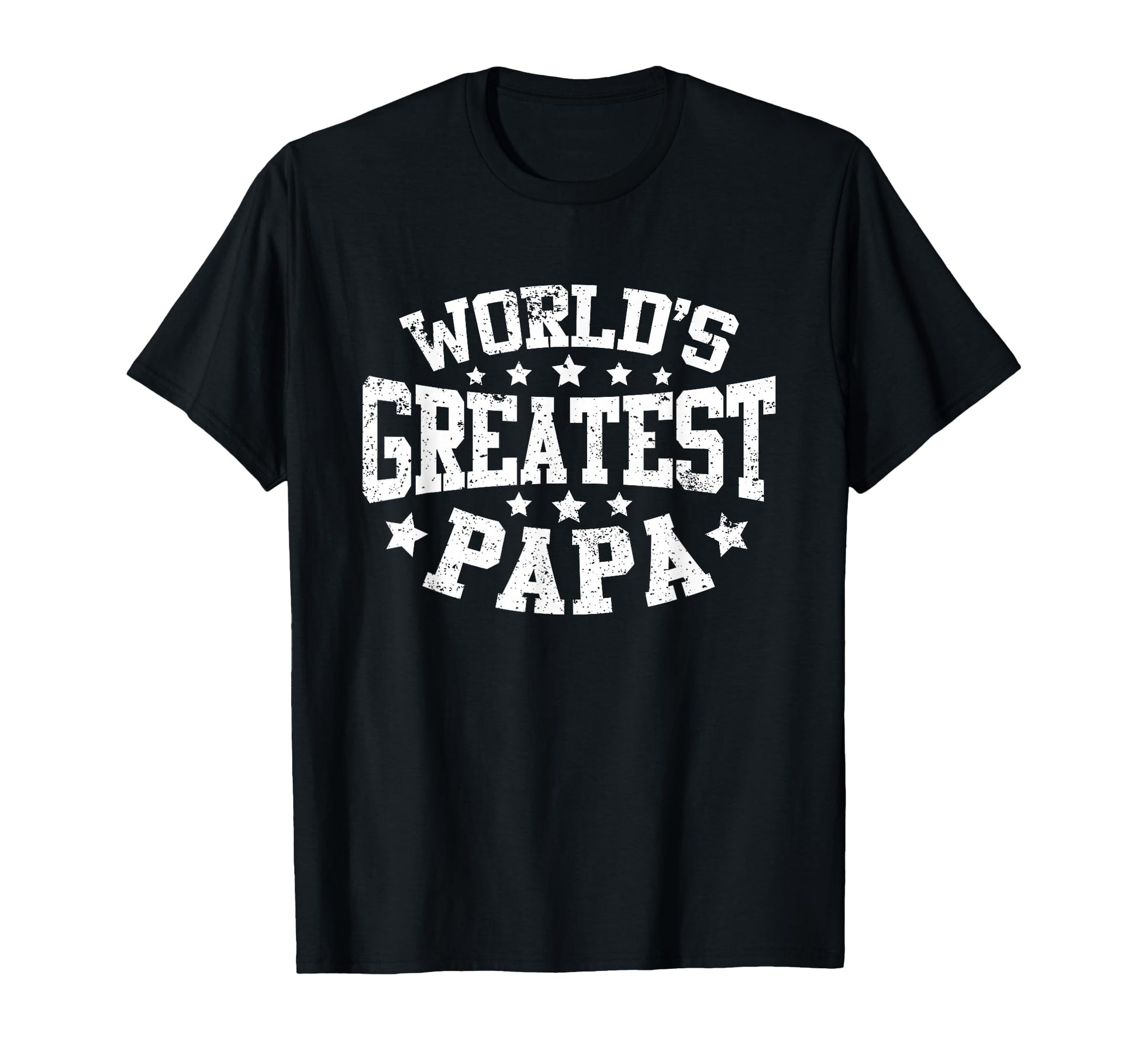 Worlds Greatest Papa Funny Dad Fathers Day T-Shirt - Novelty Apparel Unisex - T-Shirt, Sweatshirt, Hoodie