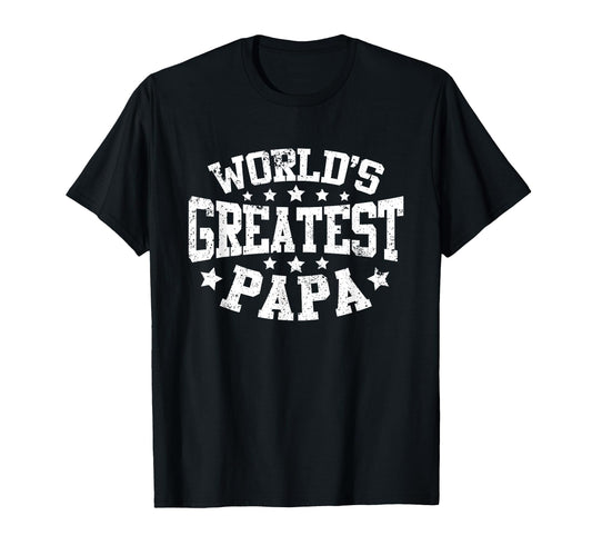 Worlds Greatest Papa Funny Dad Fathers Day T-Shirt - Novelty Apparel Unisex - T-Shirt, Sweatshirt, Hoodie