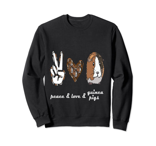 Guinea Pigs Peace Love Guinea Pigs Sweatshirt - Novelty Apparel Men Women - T-Shirt, Sweatshirt, Hoodie