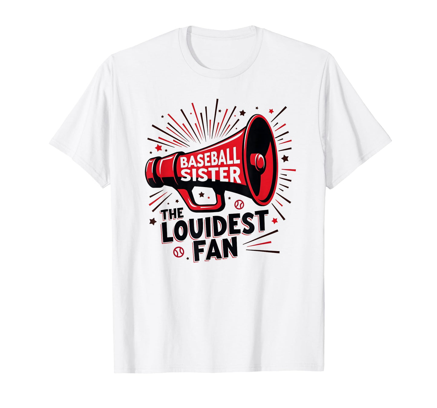 Baseball Sister Loudest Fan Megaphone T-Shirt - Graphic Print Unisex - T-Shirt, Sweatshirt, Hoodie