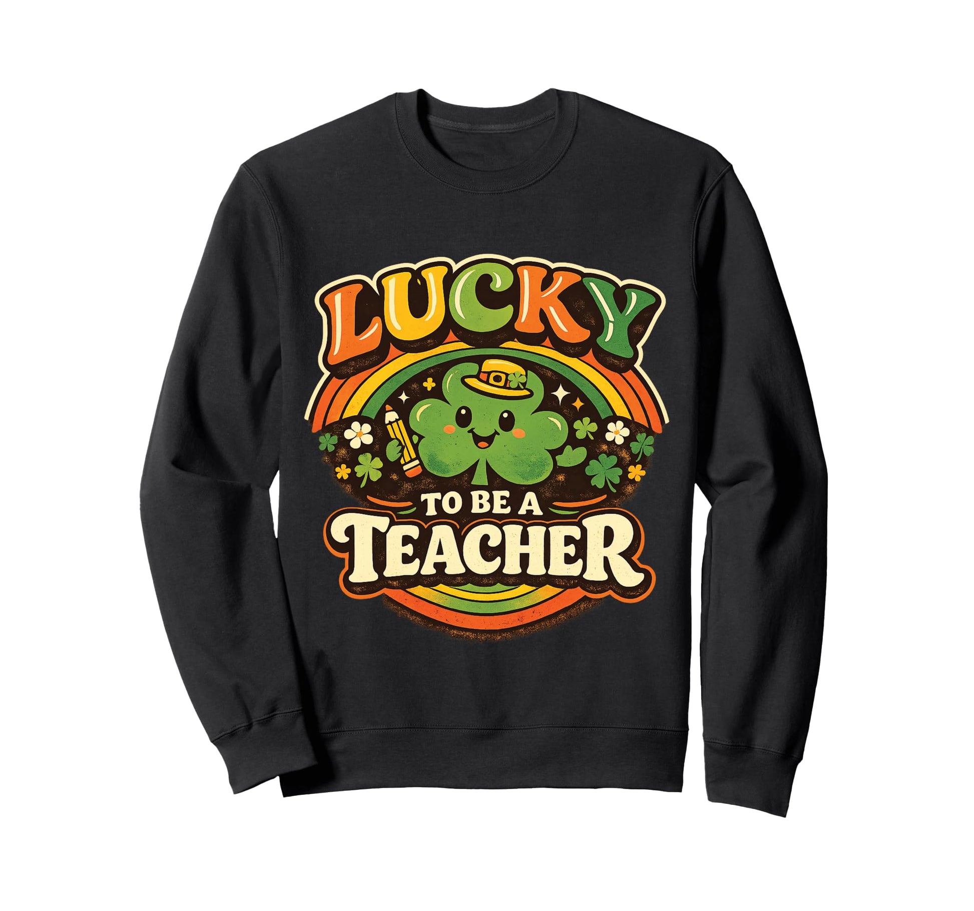 St Patricks Day Teacher Lucky Sweatshirt - Custom Art Print for Adults - T-Shirt, Sweatshirt, Hoodie