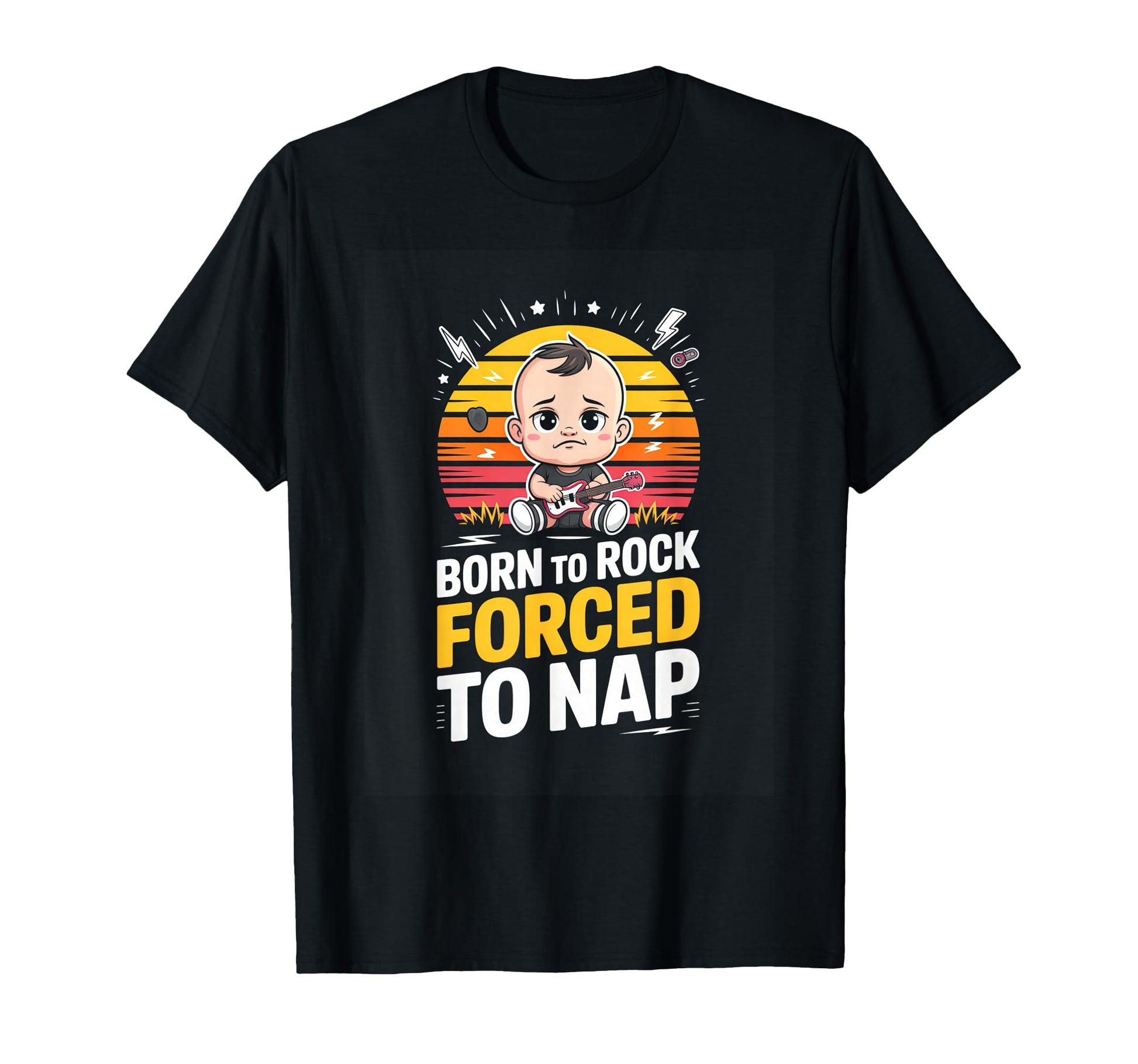 Born To Rock Forced To Nap Funny Rock T-Shirt - Casual Everyday Wear Unisex - T-Shirt, Sweatshirt, Hoodie