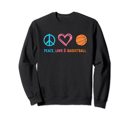 Basketball Peace Love And Basketball Sweatshirt - Graphic Print Unisex - T-Shirt, Sweatshirt, Hoodie
