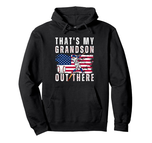 Thats My Grandson Out There Baseball Hoodie - Streetwear Style for Adults - T-Shirt, Sweatshirt, Hoodie