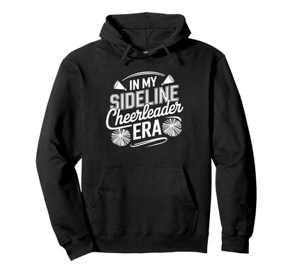 My Sideline Cheerleader Era Team Mom Hoodie - Trendy Graphic Men Women - T-Shirt, Sweatshirt, Hoodie