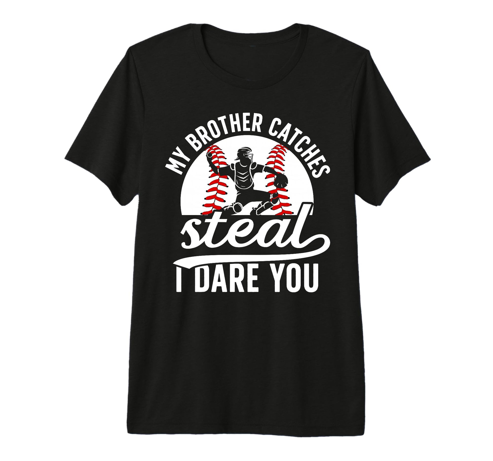 Funny Baseball Catcher Brother T-Shirt - Casual Everyday Wear Unisex - T-Shirt, Sweatshirt, Hoodie
