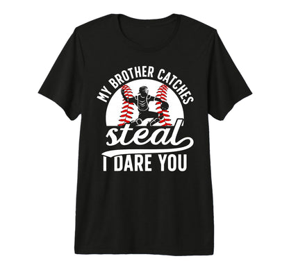 Funny Baseball Catcher Brother T-Shirt - Casual Everyday Wear Unisex - T-Shirt, Sweatshirt, Hoodie