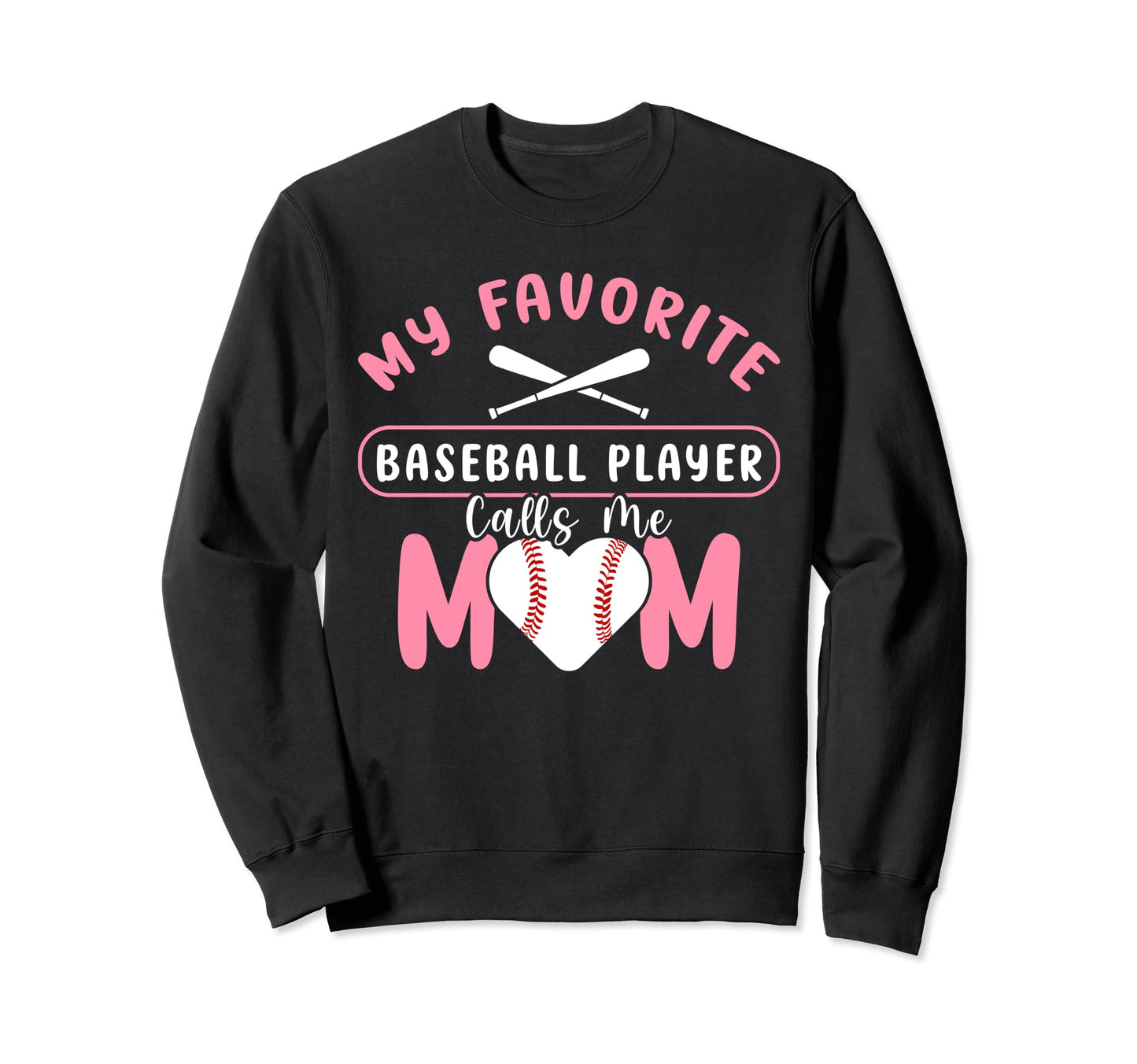My Favorite Baseball Player Calls Me Sweatshirt - Novelty Apparel Unisex - T-Shirt, Sweatshirt, Hoodie