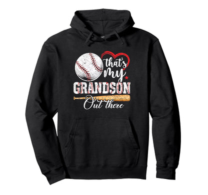 Thats My Grandson Out There Baseball Hoodie - Trendy Graphic Unisex - T-Shirt, Sweatshirt, Hoodie