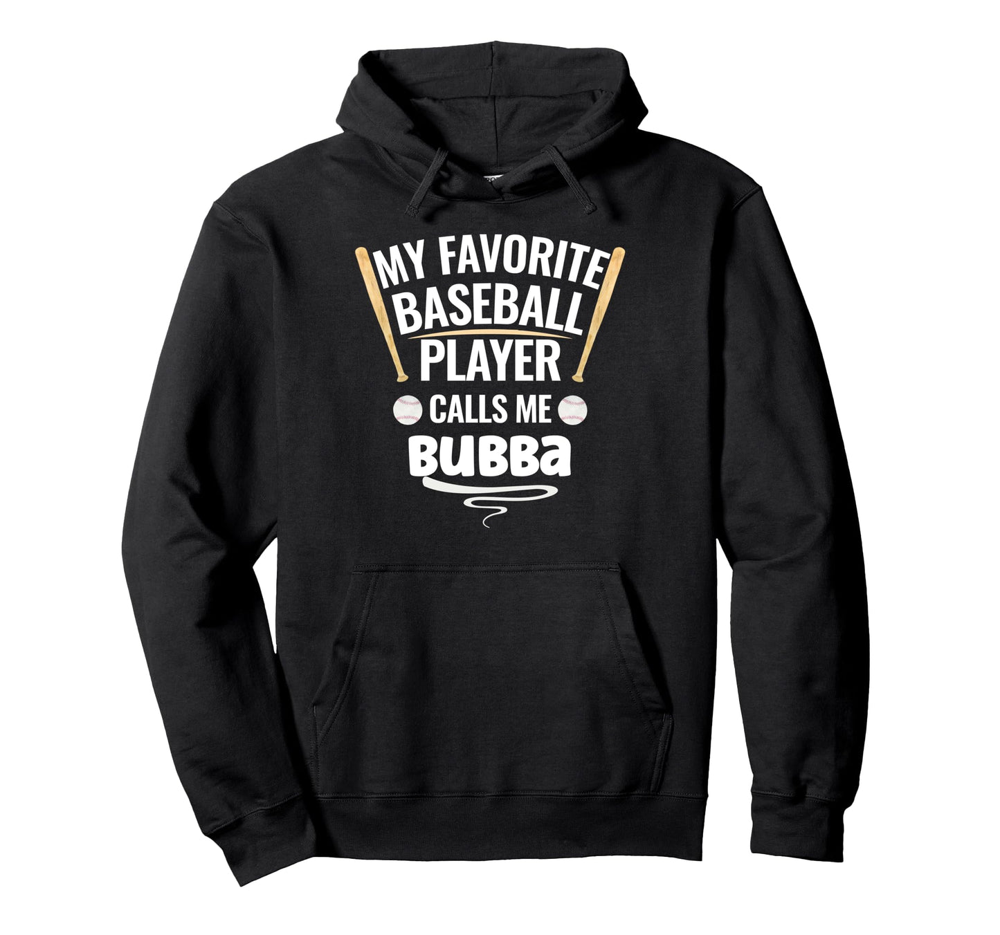 My Favorite Baseball Player Calls Me Bubba Hoodie - Streetwear Style Unisex - T-Shirt, Sweatshirt, Hoodie