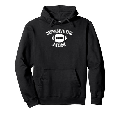 Defensive End Mom Football Parent Game Hoodie - Novelty Apparel for Adults - T-Shirt, Sweatshirt, Hoodie