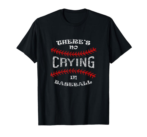There Is No Crying Baseball Sports T-Shirt - Graphic Print for Adults - T-Shirt, Sweatshirt, Hoodie