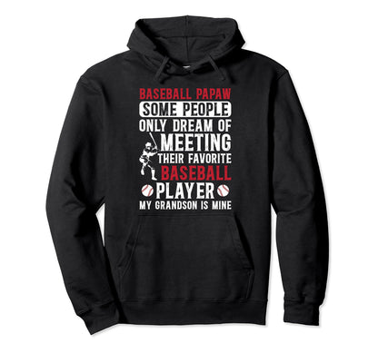 Favorite Baseball Player Papaw Baseball Hoodie - Graphic Print Unisex - T-Shirt, Sweatshirt, Hoodie