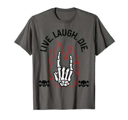 Live Laugh Die Peace Love And Rock And Roll T-Shirt - Graphic Print Unisex - T-Shirt, Sweatshirt, Hoodie