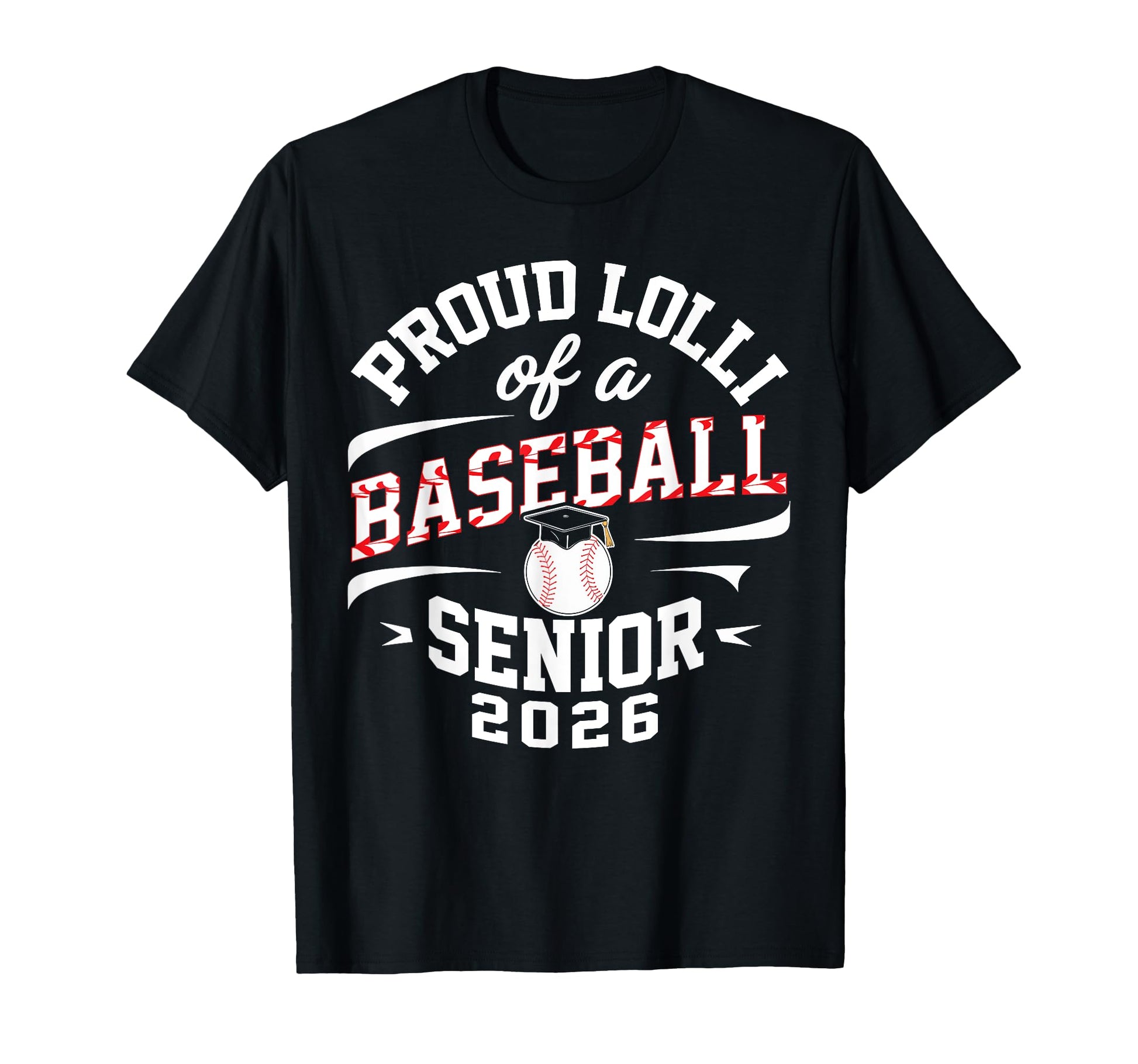 Proud Lolli 2026 Baseball Senior T-Shirt - Custom Art Print Unisex - T-Shirt, Sweatshirt, Hoodie