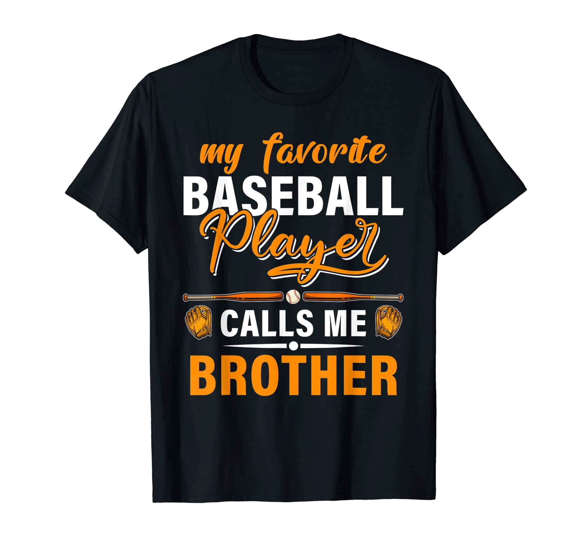 My Favorite Baseball Player Calls Me T-Shirt - Fun Novelty Design Unisex - T-Shirt, Sweatshirt, Hoodie
