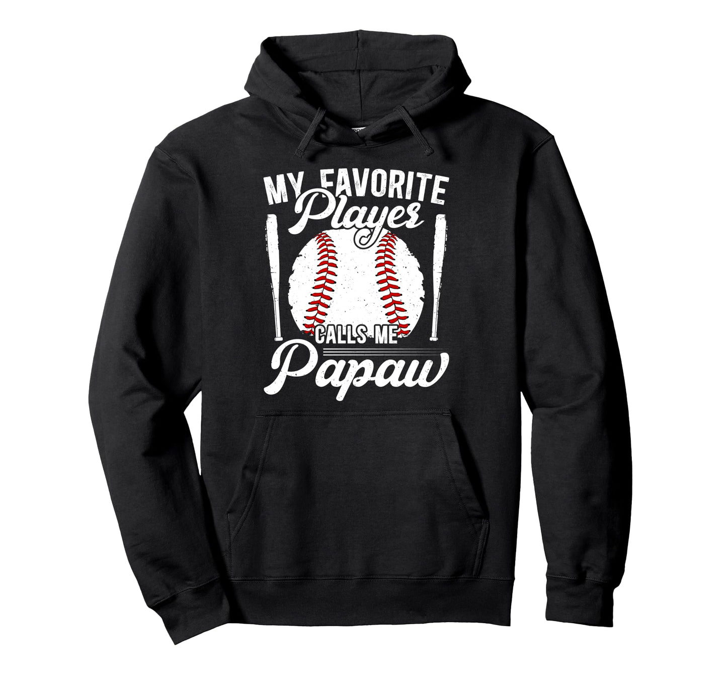 My Favorite Baseball Player Papaw Hoodie - Trendy Graphic for Adults - T-Shirt, Sweatshirt, Hoodie