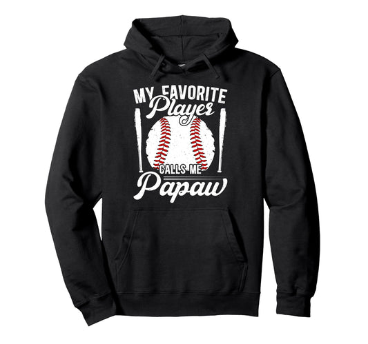 My Favorite Baseball Player Papaw Hoodie - Trendy Graphic for Adults - T-Shirt, Sweatshirt, Hoodie