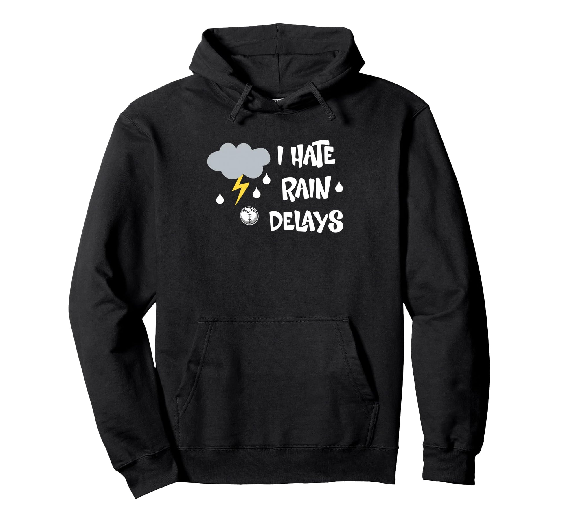 I Hate Rain Delays Funny Baseball Hoodie - Casual Everyday Wear for Adults - T-Shirt, Sweatshirt, Hoodie