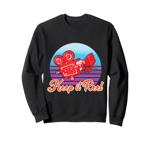 Keep It Reel Camera Enthusiast Sweatshirt - Streetwear Style Men Women - T-Shirt, Sweatshirt, Hoodie