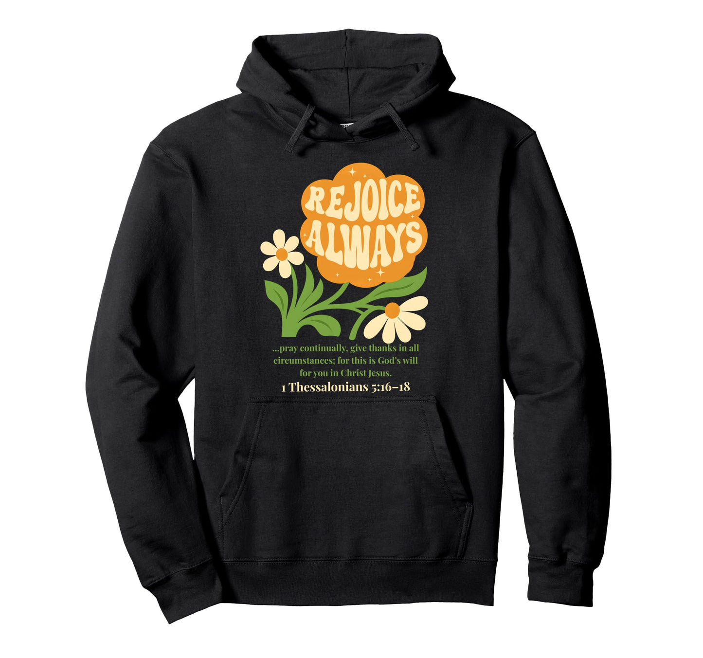 Boho Christian Flower Rejoice Always 1 Hoodie - Aesthetic Graphic Unisex - T-Shirt, Sweatshirt, Hoodie